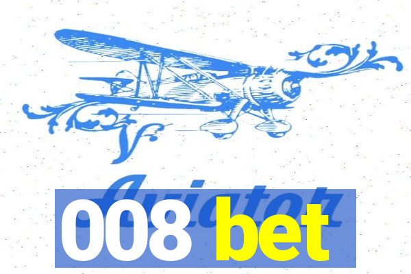 008 bet